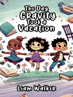 cover image of The Day Gravity Took a Vacation